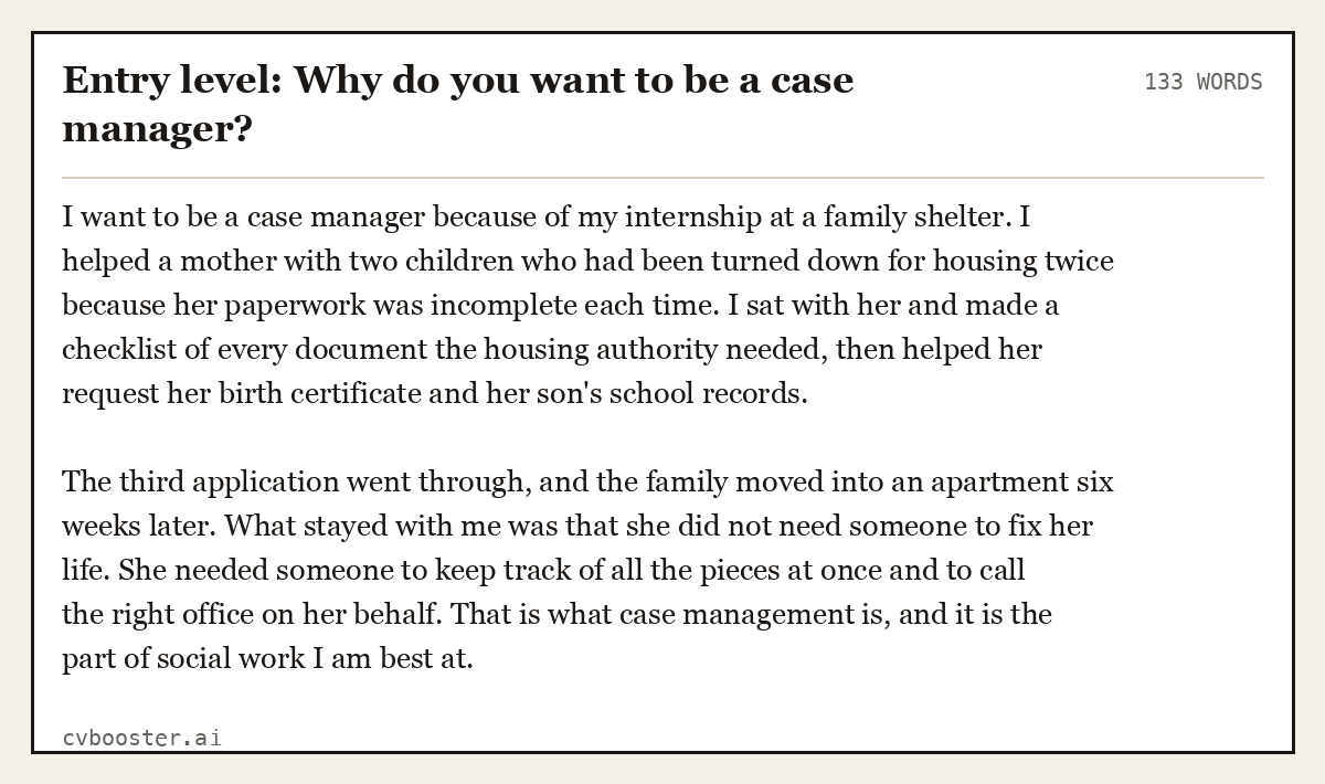 Complete Entry level: Why do you want to be a case manager? example, 133 words, laid out as it would sit in the application form