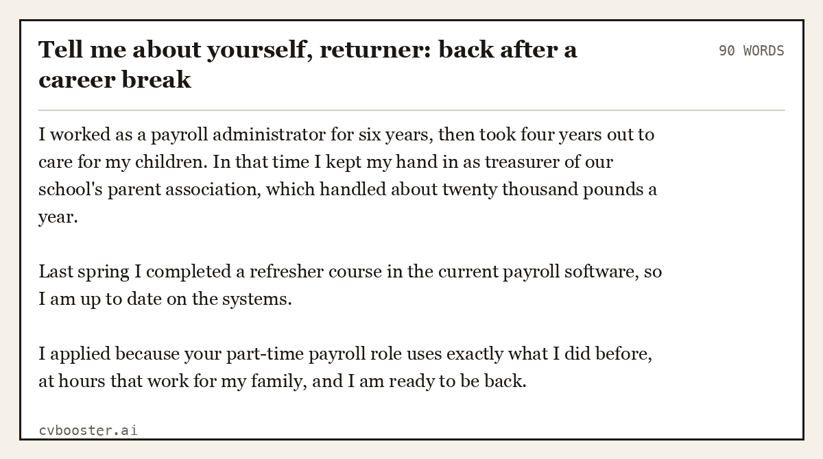 Complete Tell me about yourself, returner: back after a career break example, 90 words, laid out as it would sit in the application form