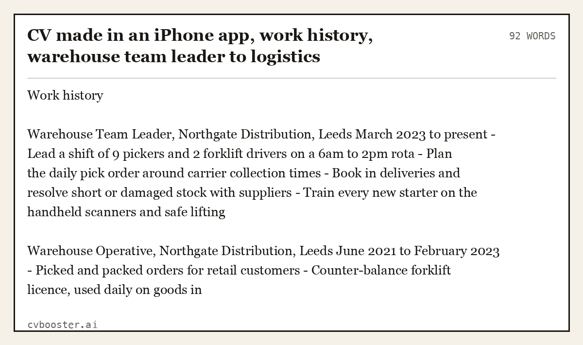 Complete CV made in an iPhone app, work history, warehouse team leader to logistics coordinator, 5 years example, 92 words, laid out as it would sit in the application form