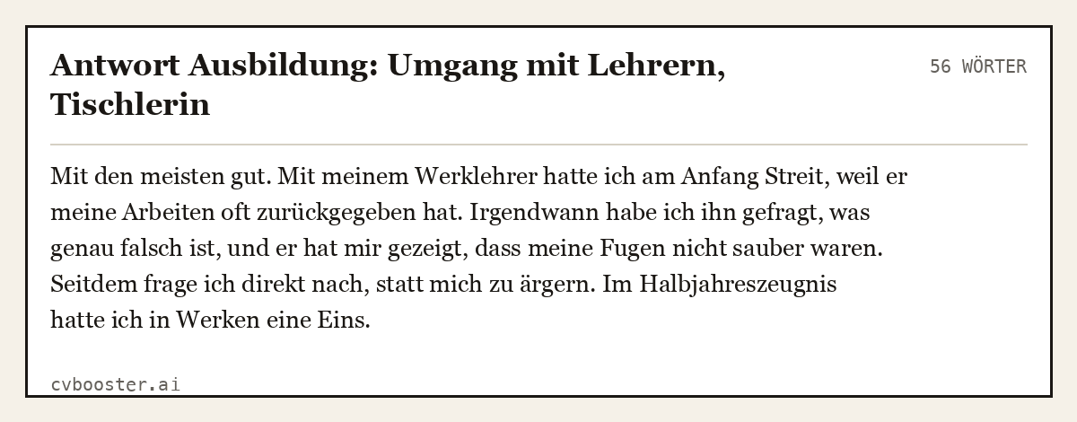 Ausgearbeitetes Beispiel: Antwort Ausbildung: Umgang mit Lehrern, Tischlerin, 56 Wörter