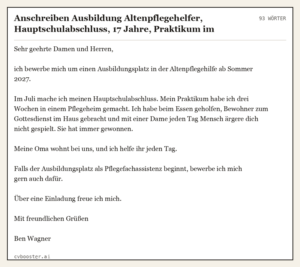 Ausgearbeitetes Beispiel: Anschreiben Ausbildung Altenpflegehelfer, Hauptschulabschluss, 17 Jahre, Praktikum im Pflegeheim, 93 Wörter