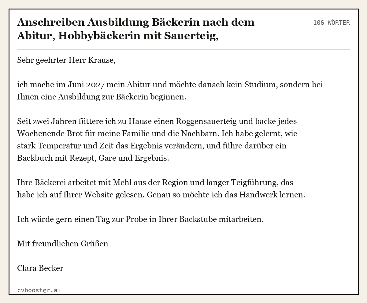 Ausgearbeitetes Beispiel: Anschreiben Ausbildung Bäckerin nach dem Abitur, Hobbybäckerin mit Sauerteig, Biobäckerei, 106 Wörter