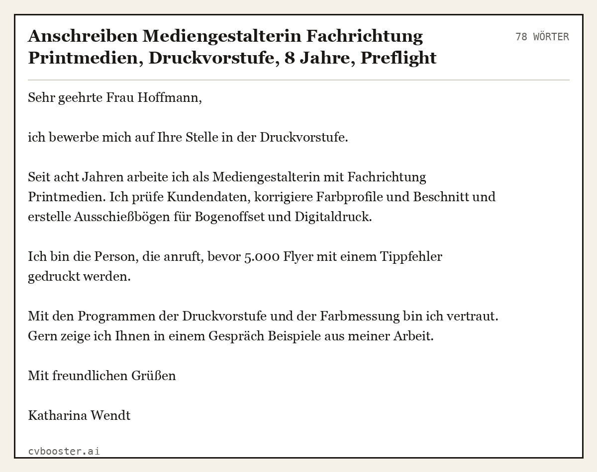 Ausgearbeitetes Beispiel: Anschreiben Mediengestalterin Fachrichtung Printmedien, Druckvorstufe, 8 Jahre, Preflight und Farbmanagement, 78 Wörter