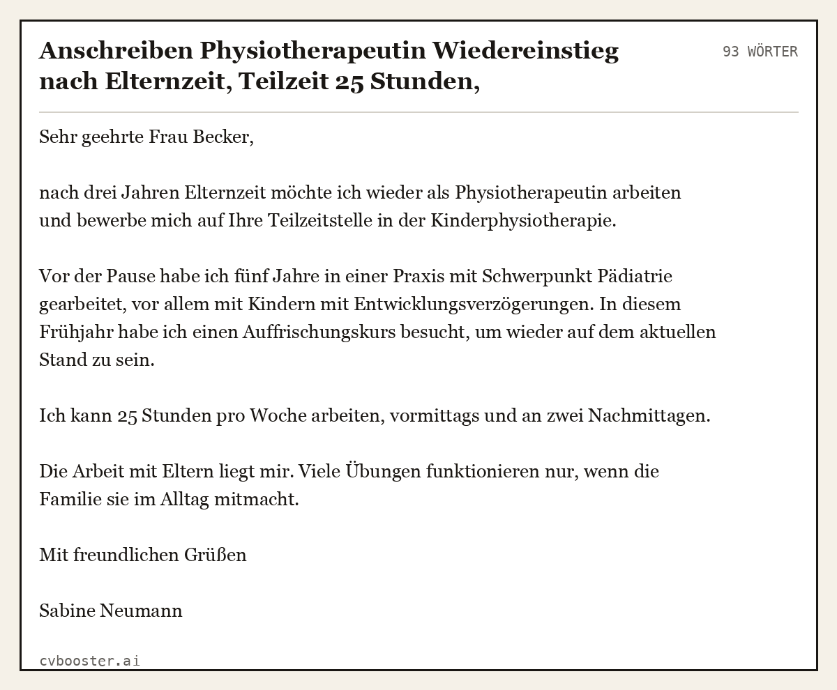 Ausgearbeitetes Beispiel: Anschreiben Physiotherapeutin Wiedereinstieg nach Elternzeit, Teilzeit 25 Stunden, Kinderphysiotherapie, 93 Wörter