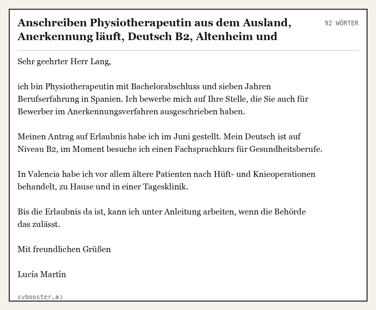 Ausgearbeitetes Beispiel: Anschreiben Physiotherapeutin aus dem Ausland, Anerkennung läuft, Deutsch B2, Altenheim und Praxis, 92 Wörter