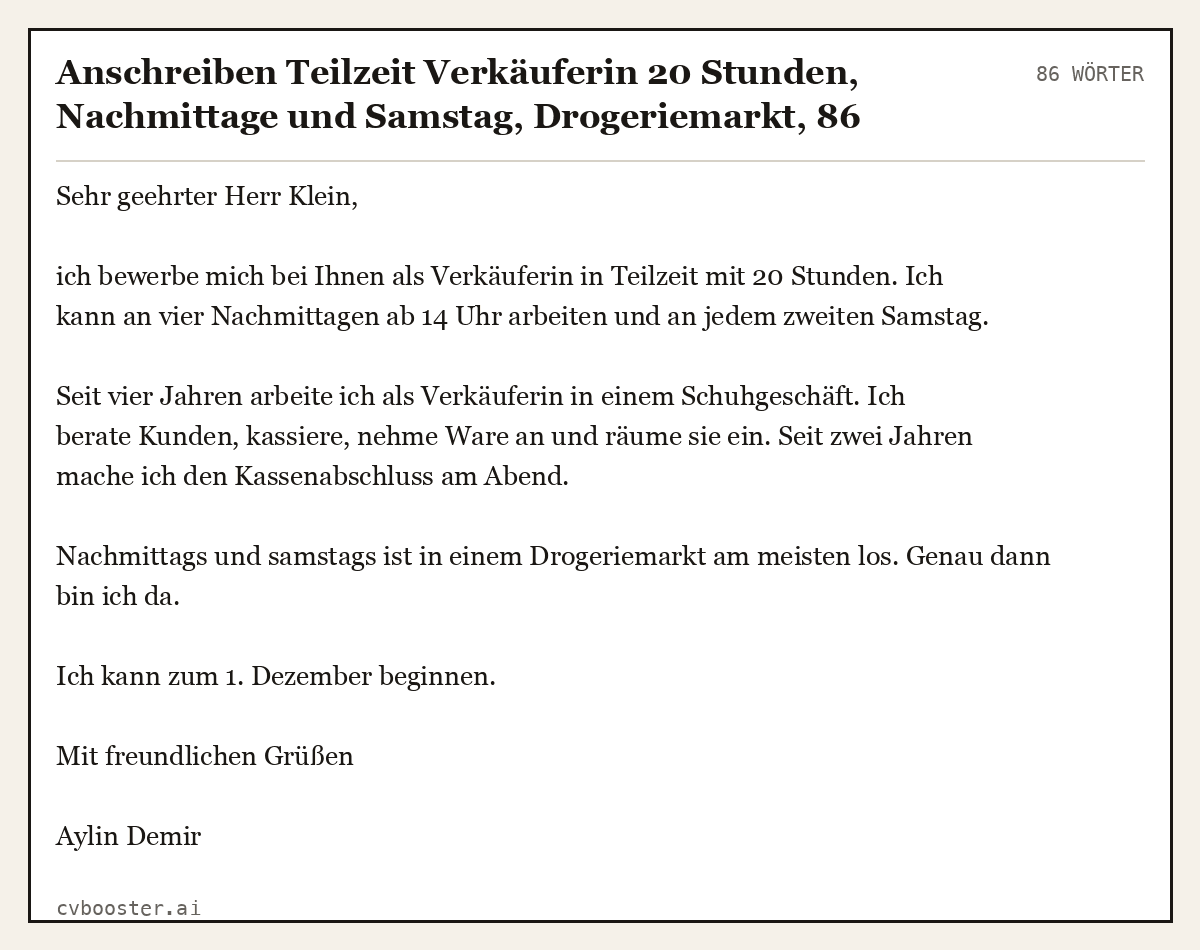 Ausgearbeitetes Beispiel: Anschreiben Teilzeit Verkäuferin 20 Stunden, Nachmittage und Samstag, Drogeriemarkt, 86 Wörter