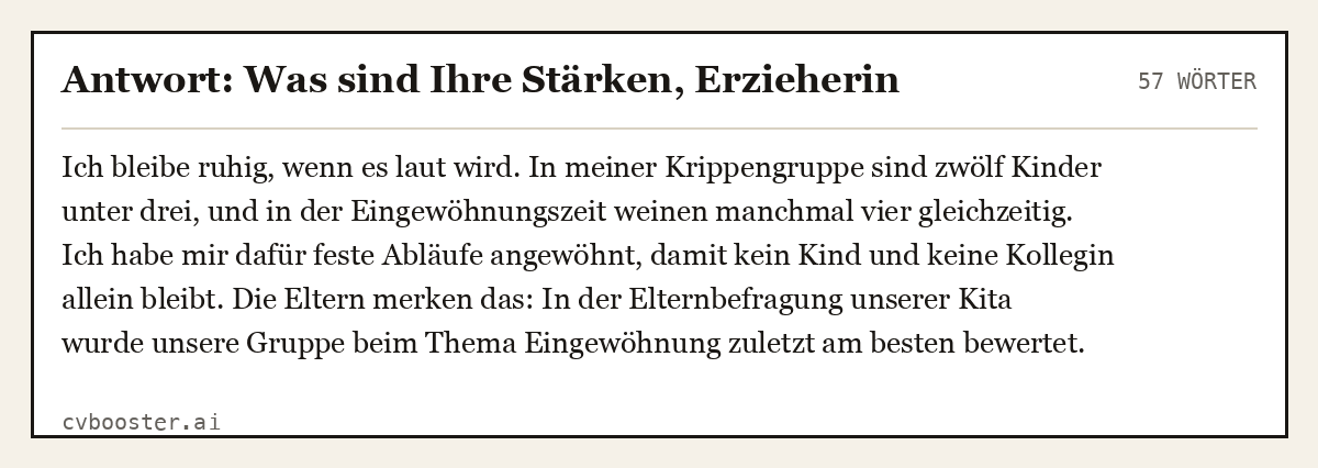 Ausgearbeitetes Beispiel: Antwort: Was sind Ihre Stärken, Erzieherin, 57 Wörter