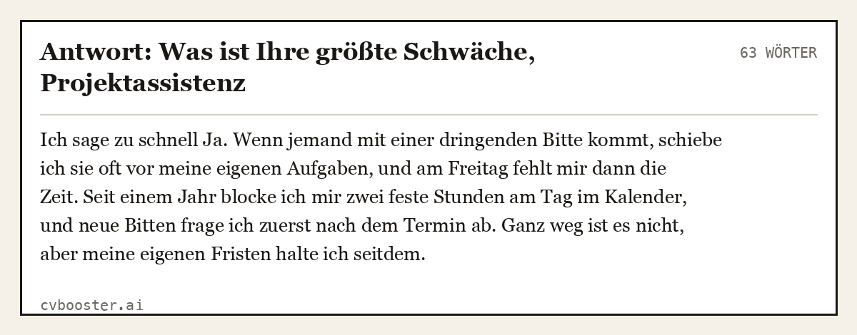 Ausgearbeitetes Beispiel: Antwort: Was ist Ihre größte Schwäche, Projektassistenz, 63 Wörter