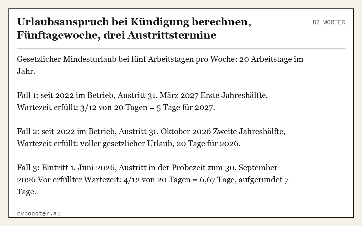 Ausgearbeitetes Beispiel: Urlaubsanspruch bei Kündigung berechnen, Fünftagewoche, drei Austrittstermine, 82 Wörter