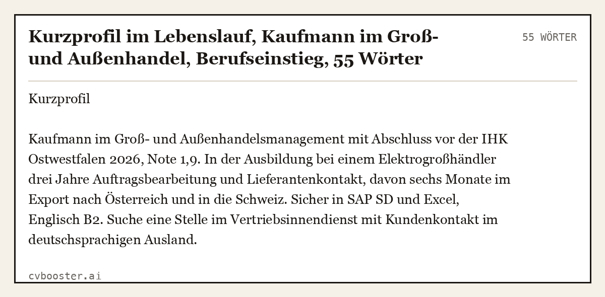 Ausgearbeitetes Beispiel: Kurzprofil im Lebenslauf, Kaufmann im Groß- und Außenhandel, Berufseinstieg, 55 Wörter