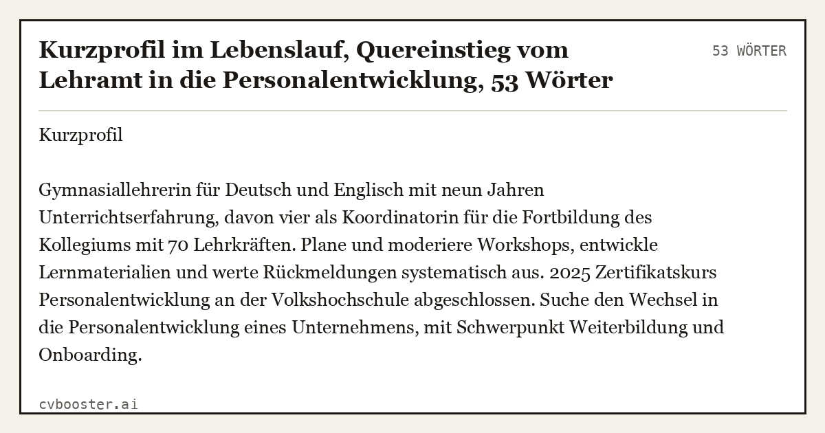 Ausgearbeitetes Beispiel: Kurzprofil im Lebenslauf, Quereinstieg vom Lehramt in die Personalentwicklung, 53 Wörter