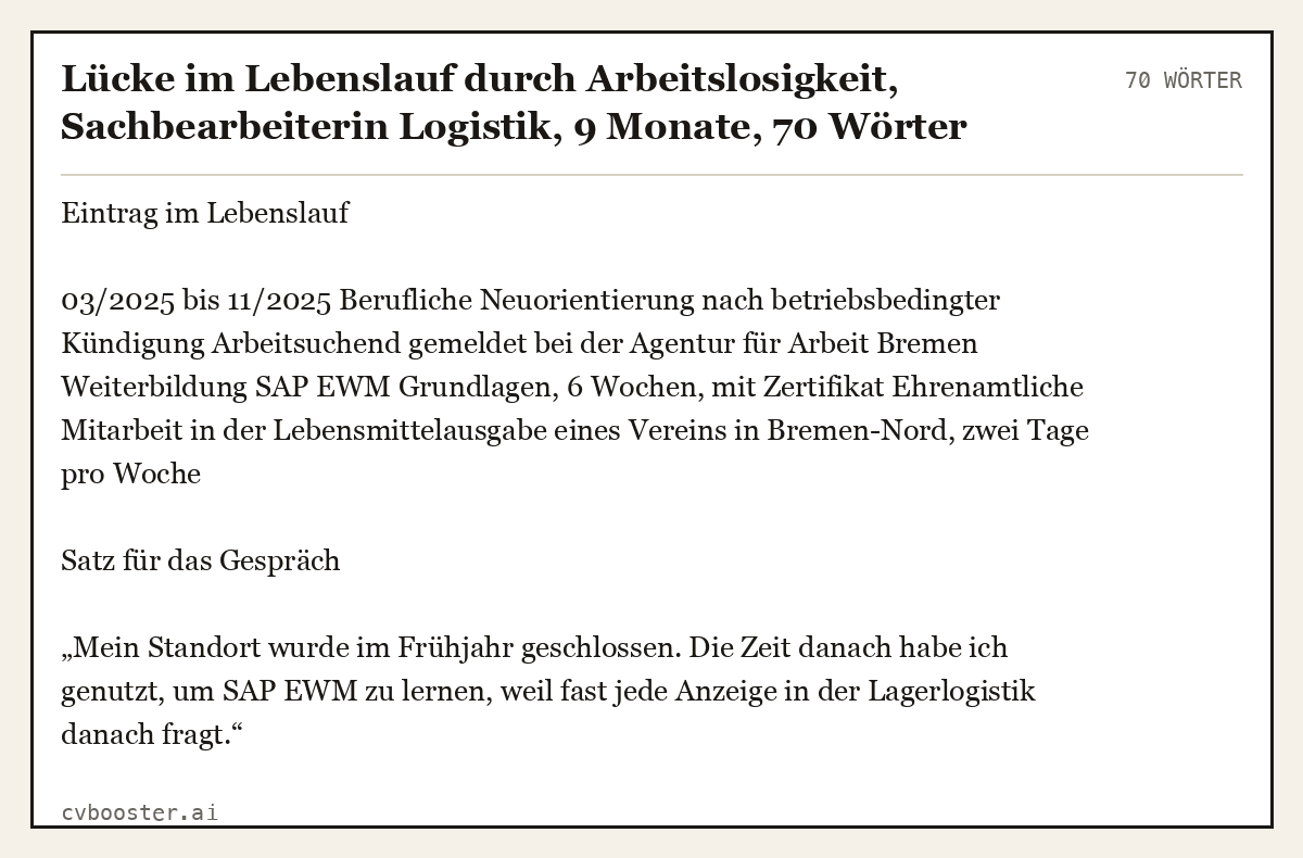 Ausgearbeitetes Beispiel: Lücke im Lebenslauf durch Arbeitslosigkeit, Sachbearbeiterin Logistik, 9 Monate, 70 Wörter