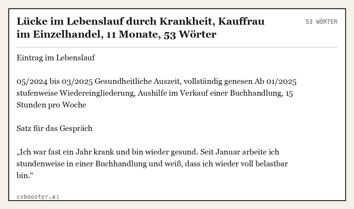 Ausgearbeitetes Beispiel: Lücke im Lebenslauf durch Krankheit, Kauffrau im Einzelhandel, 11 Monate, 53 Wörter