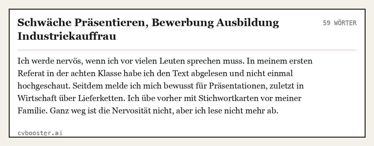 Ausgearbeitetes Beispiel: Schwäche Präsentieren, Bewerbung Ausbildung Industriekauffrau, 59 Wörter
