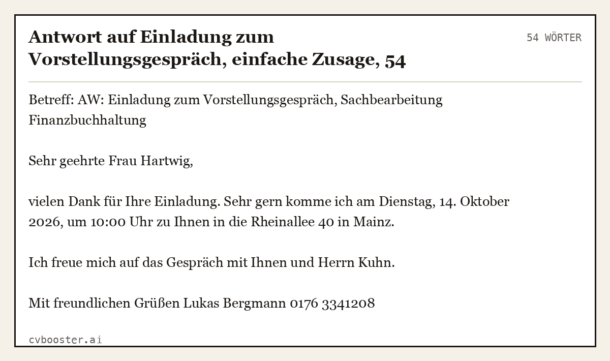 Ausgearbeitetes Beispiel: Antwort auf Einladung zum Vorstellungsgespräch, einfache Zusage, 54 Wörter