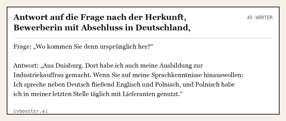 Ausgearbeitetes Beispiel: Antwort auf die Frage nach der Herkunft, Bewerberin mit Abschluss in Deutschland, Vertrieb, 45 Wörter