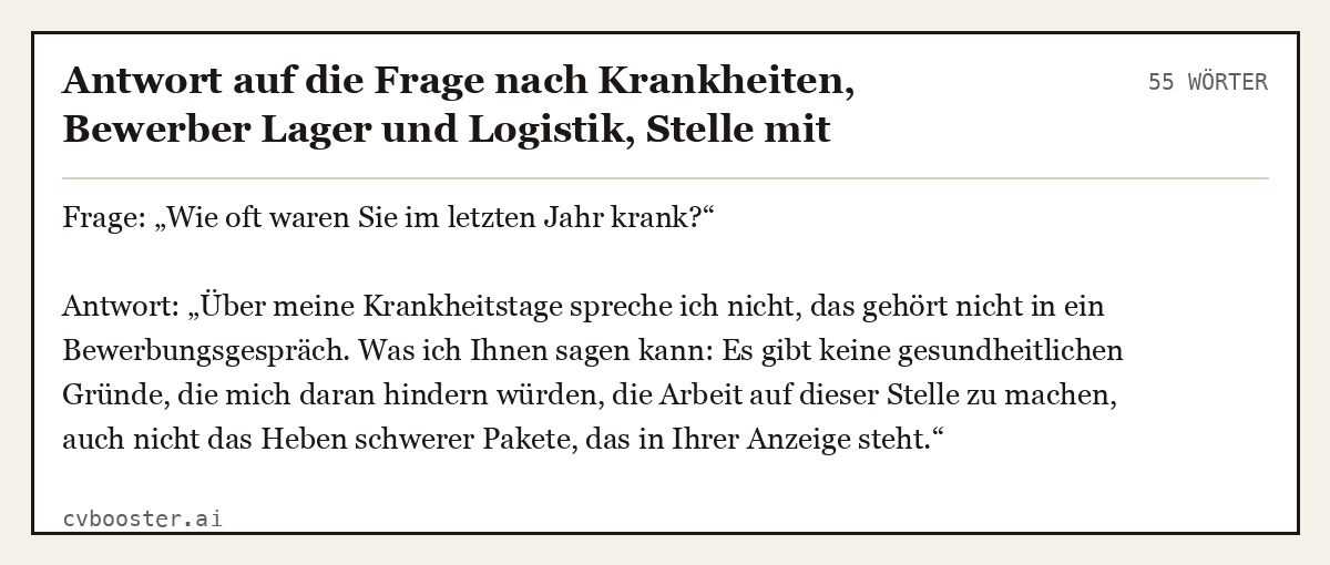 Ausgearbeitetes Beispiel: Antwort auf die Frage nach Krankheiten, Bewerber Lager und Logistik, Stelle mit schwerem Heben, 55 Wörter