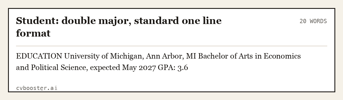 Complete Student: double major, standard one line format example, 20 words, laid out as it would sit in the application form