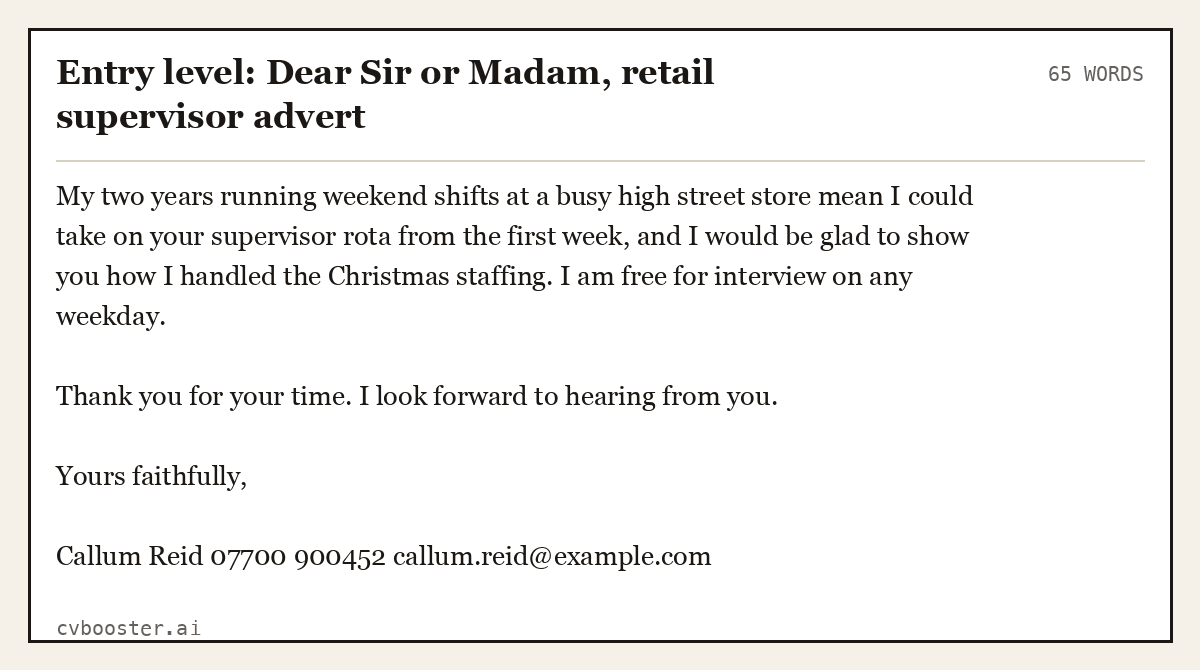 Complete Entry level: Dear Sir or Madam, retail supervisor advert example, 65 words, laid out as it would sit in the application form