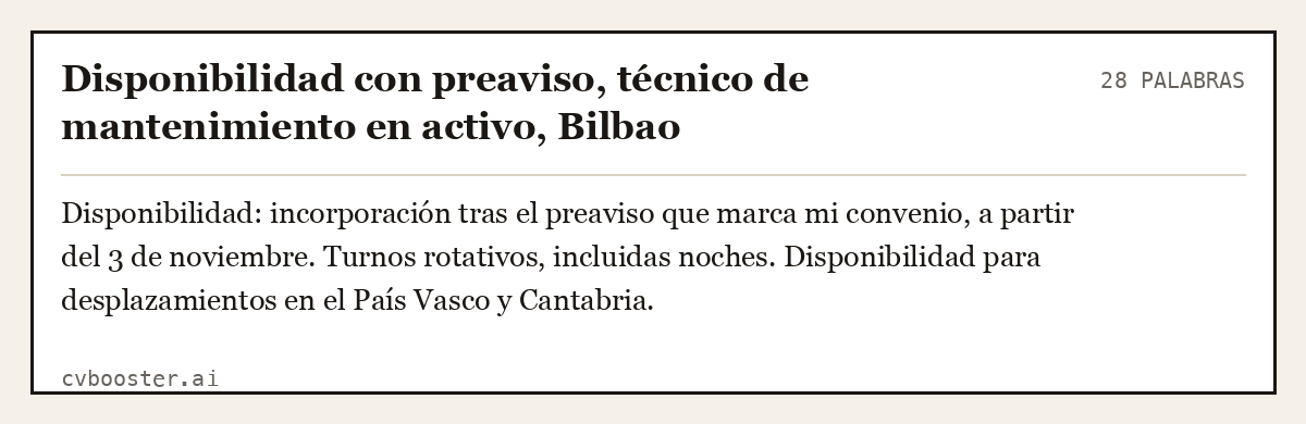 Ejemplo completo: Disponibilidad con preaviso, técnico de mantenimiento en activo, Bilbao, 28 palabras