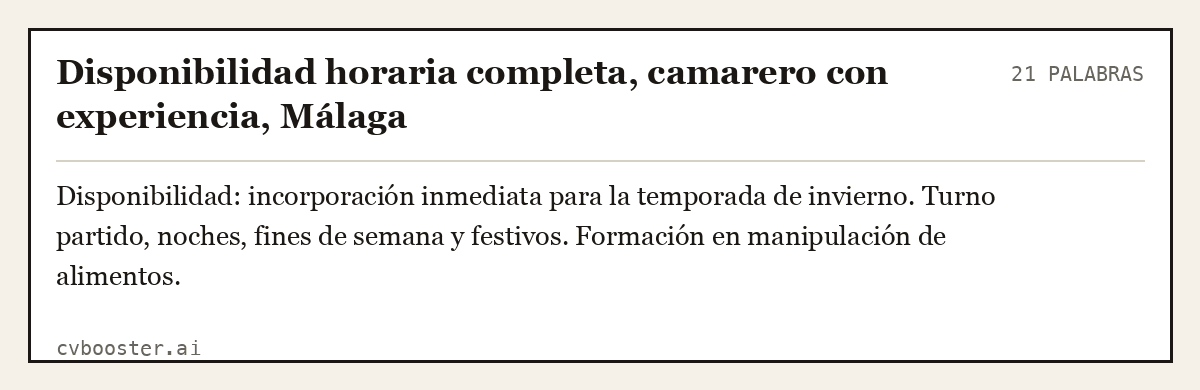Ejemplo completo: Disponibilidad horaria completa, camarero con experiencia, Málaga, 21 palabras