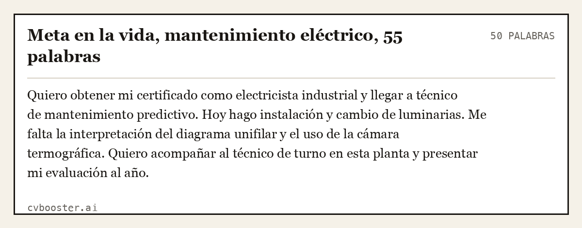 Ejemplo completo: Meta en la vida, mantenimiento eléctrico, 55 palabras, 50 palabras