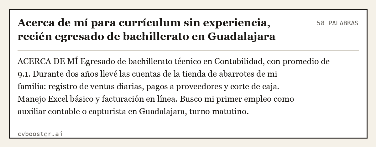 Ejemplo completo: Acerca de mí para currículum sin experiencia, recién egresado de bachillerato en Guadalajara, 58 palabras