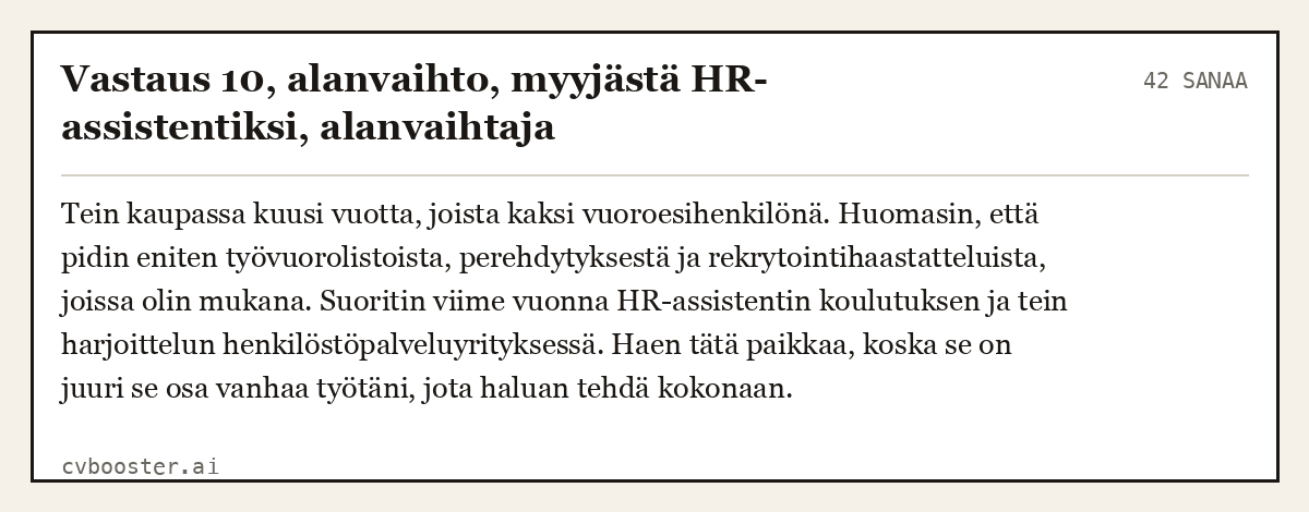 Valmis esimerkki: Vastaus 10, alanvaihto, myyjästä HR-assistentiksi, alanvaihtaja, 42 sanaa