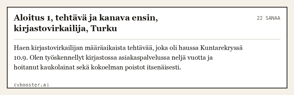 Valmis esimerkki: Aloitus 1, tehtävä ja kanava ensin, kirjastovirkailija, Turku, 22 sanaa