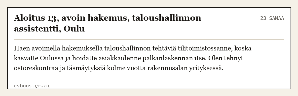 Valmis esimerkki: Aloitus 13, avoin hakemus, taloushallinnon assistentti, Oulu, 23 sanaa