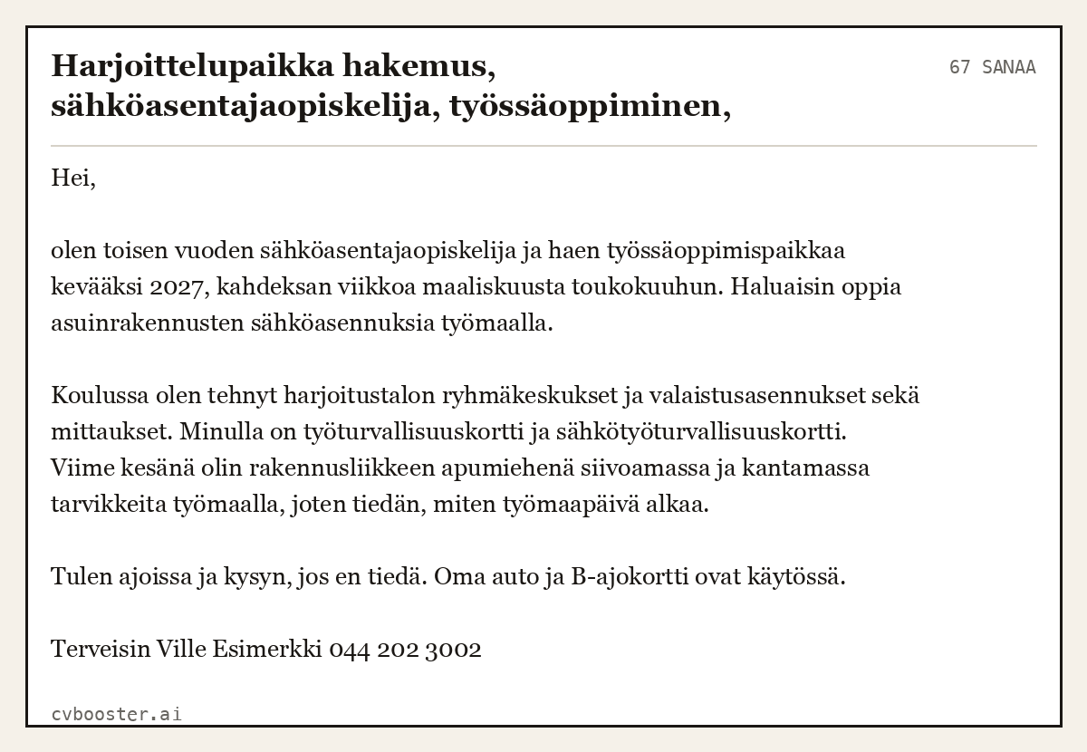 Valmis esimerkki: Harjoittelupaikka hakemus, sähköasentajaopiskelija, työssäoppiminen, ensimmäinen hakemus, 67 sanaa