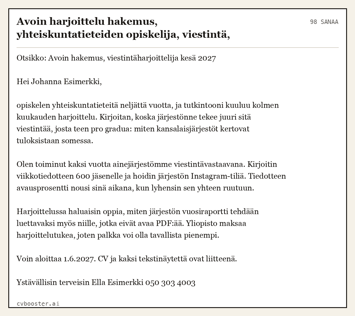 Valmis esimerkki: Avoin harjoittelu hakemus, yhteiskuntatieteiden opiskelija, viestintä, keskitaso, 98 sanaa