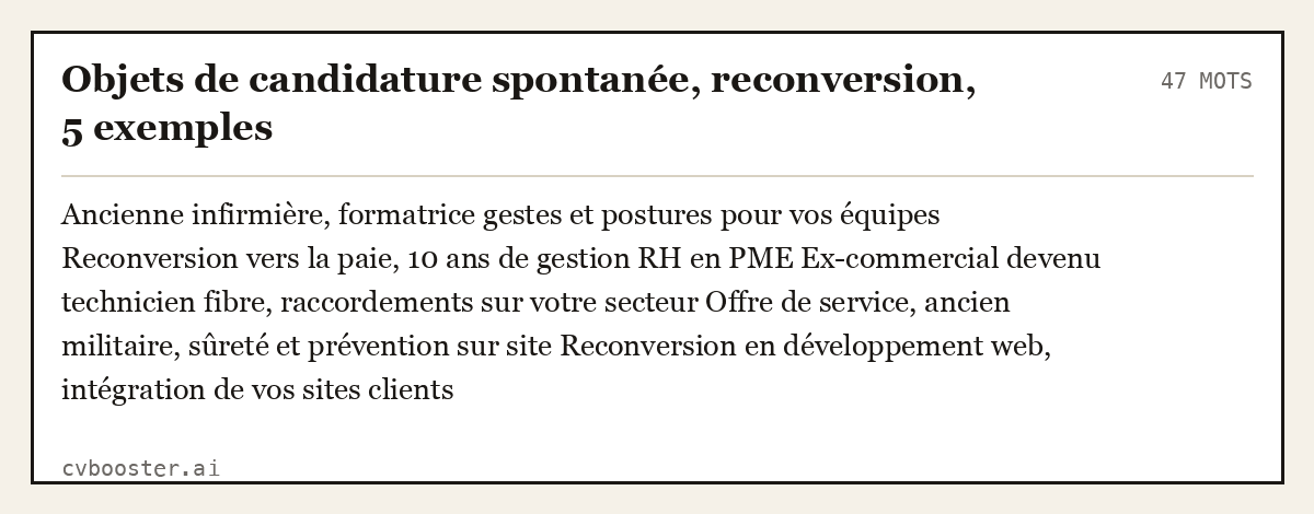 Exemple complet: Objets de candidature spontanée, reconversion, 5 exemples, 47 mots