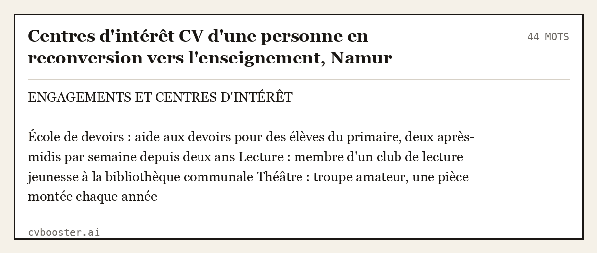 Exemple complet: Centres d'intérêt CV d'une personne en reconversion vers l'enseignement, Namur, 44 mots