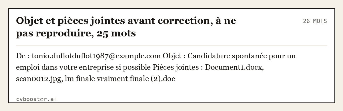 Exemple complet: Objet et pièces jointes avant correction, à ne pas reproduire, 26 mots