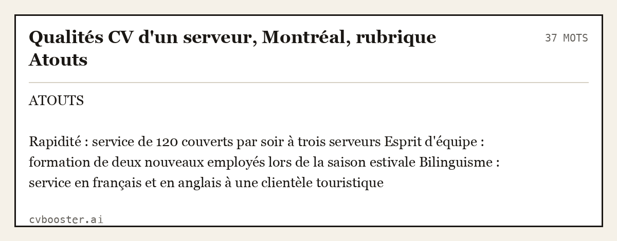 Exemple complet: Qualités CV d'un serveur, Montréal, rubrique Atouts, 37 mots
