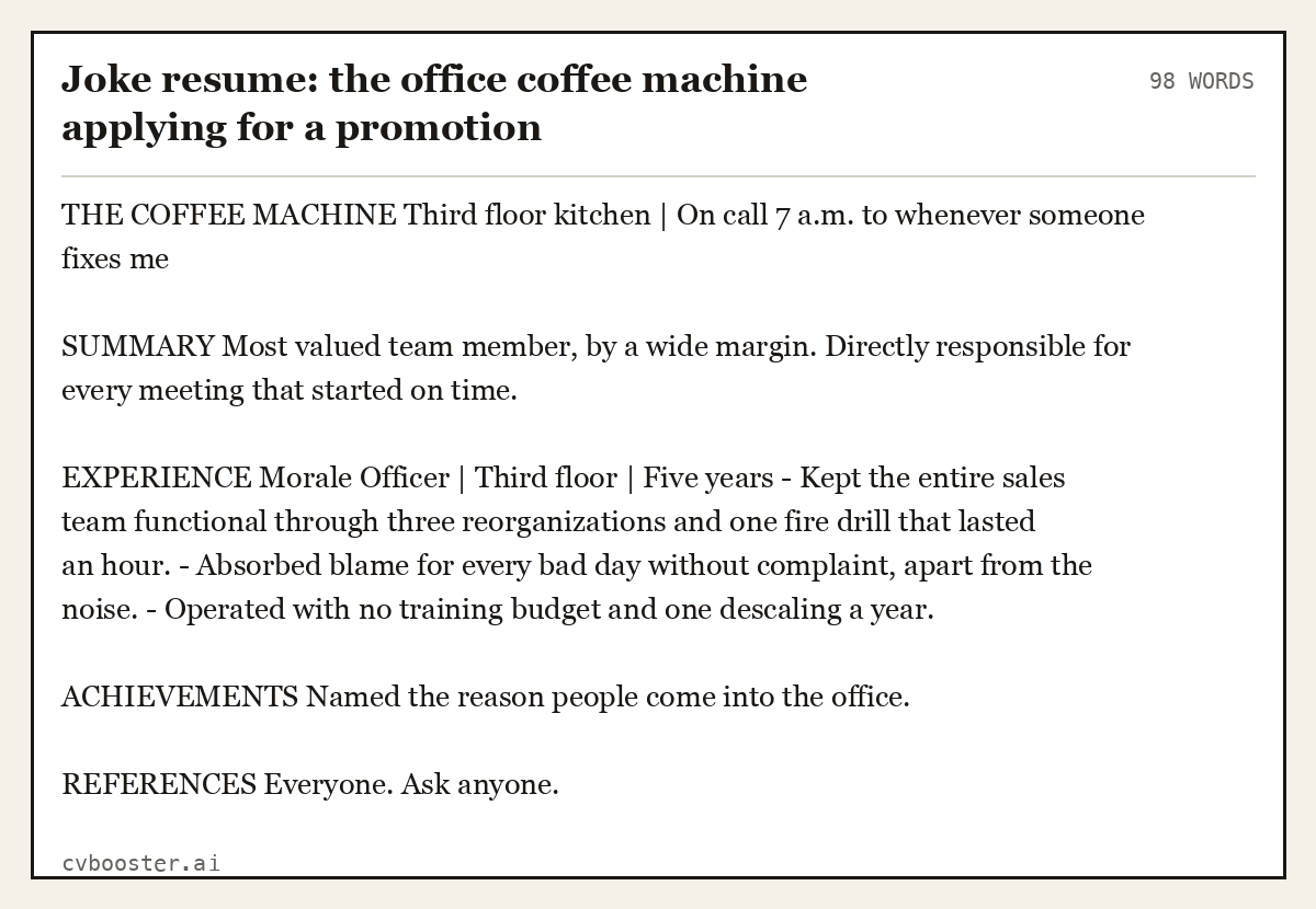 Complete Joke resume: the office coffee machine applying for a promotion example, 98 words, laid out as it would sit in the application form