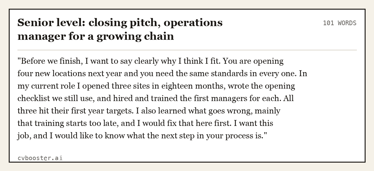 Complete Senior level: closing pitch, operations manager for a growing chain example, 101 words, laid out as it would sit in the application form