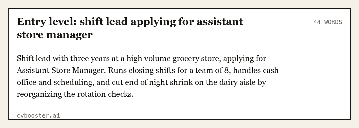 Complete Entry level: shift lead applying for assistant store manager example, 44 words, laid out as it would sit in the application form