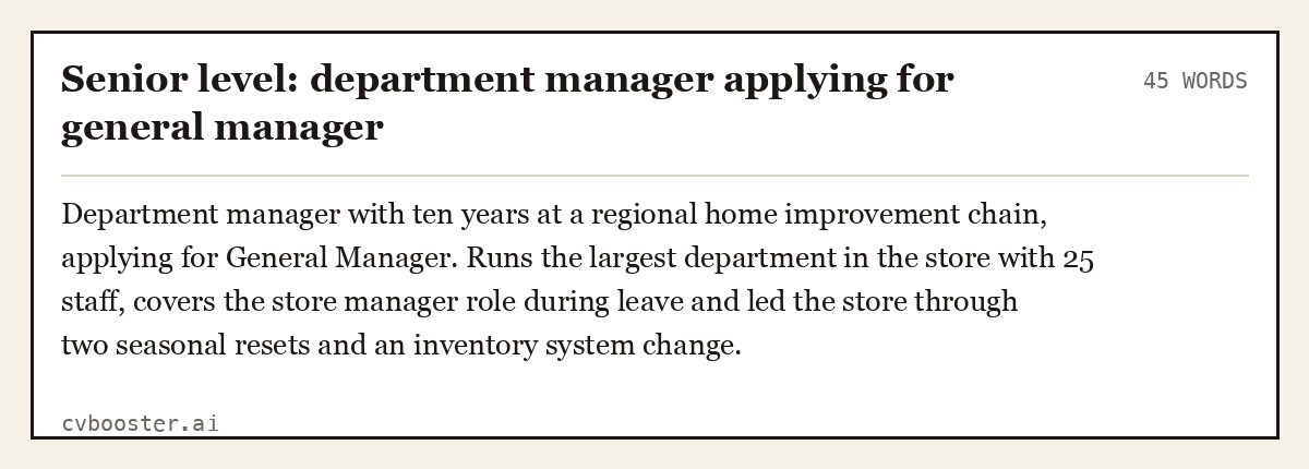 Complete Senior level: department manager applying for general manager example, 45 words, laid out as it would sit in the application form