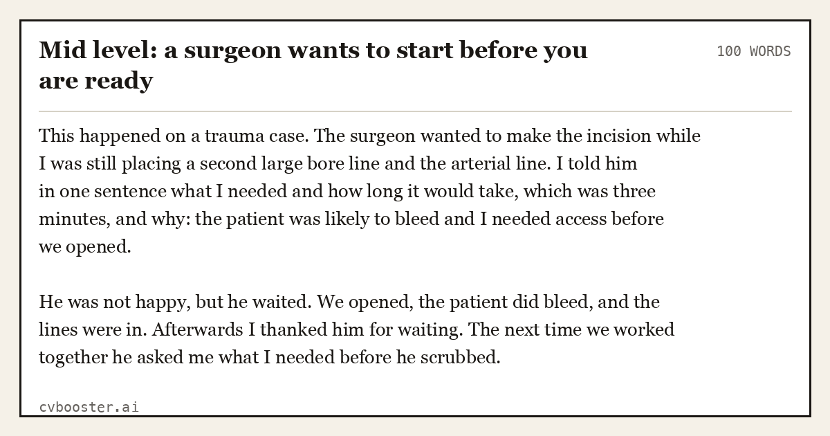 Complete Mid level: a surgeon wants to start before you are ready example, 100 words, laid out as it would sit in the application form