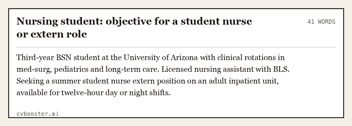 Complete Nursing student: objective for a student nurse or extern role example, 41 words, laid out as it would sit in the application form