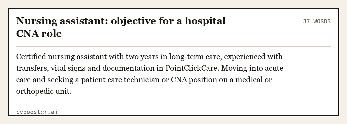 Complete Nursing assistant: objective for a hospital CNA role example, 37 words, laid out as it would sit in the application form