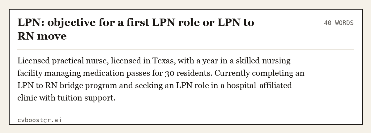 Complete LPN: objective for a first LPN role or LPN to RN move example, 40 words, laid out as it would sit in the application form