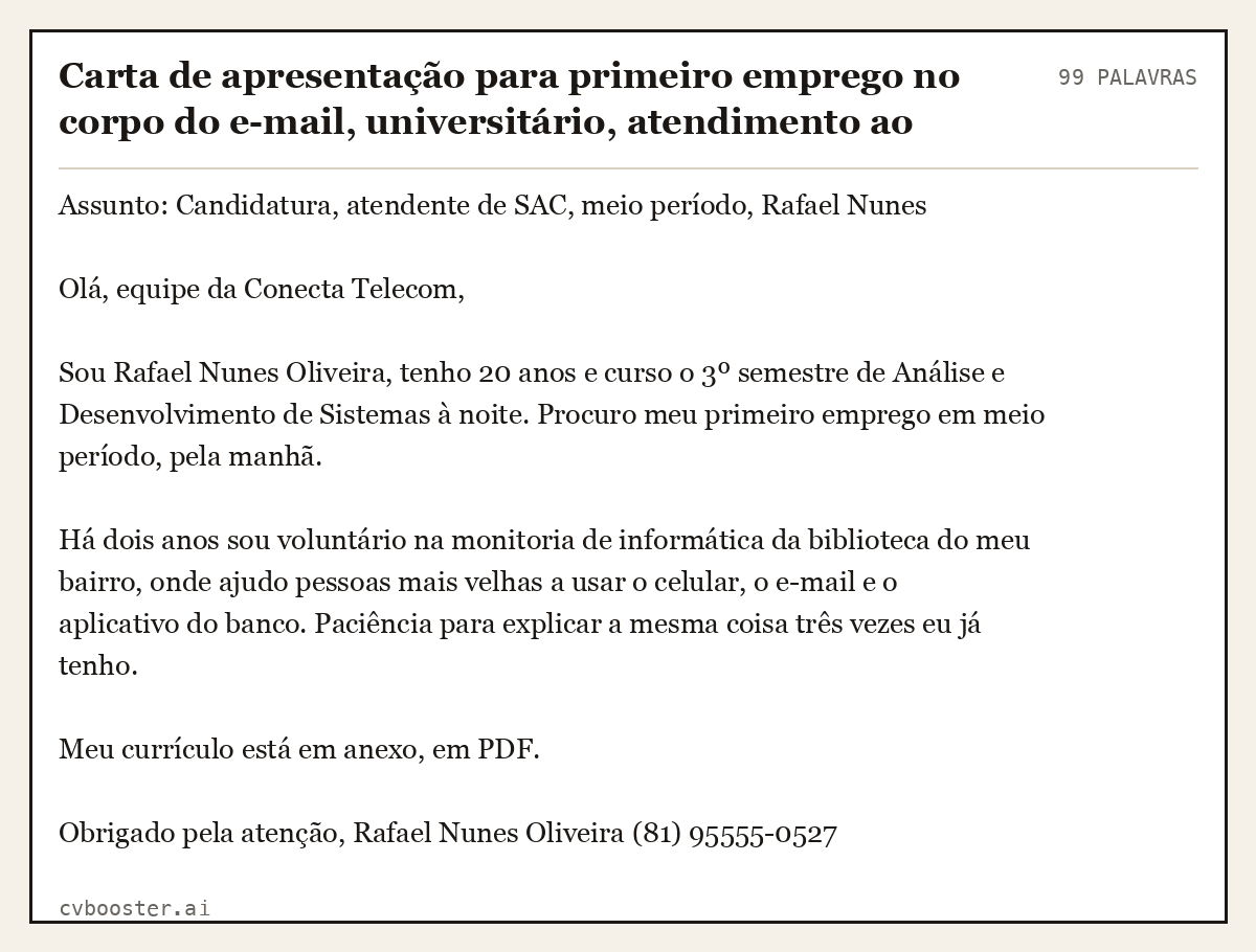 Exemplo completo: Carta de apresentação para primeiro emprego no corpo do e-mail, universitário, atendimento ao cliente, 99 palavras