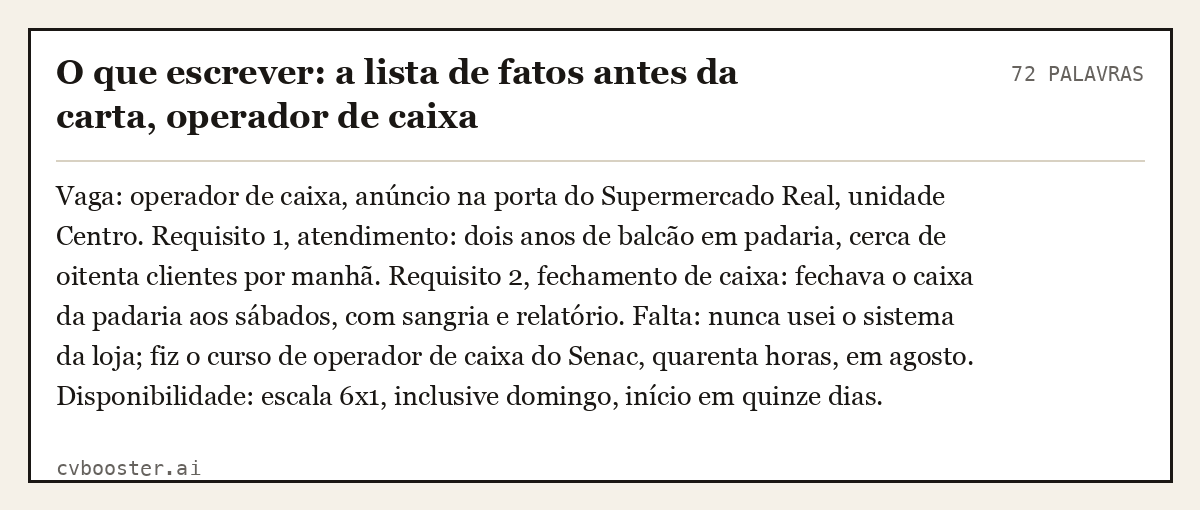 Exemplo completo: O que escrever: a lista de fatos antes da carta, operador de caixa, 72 palavras