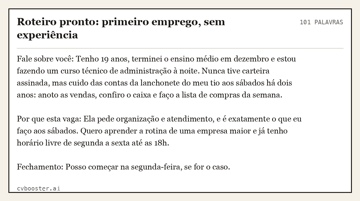 Exemplo completo: Roteiro pronto: primeiro emprego, sem experiência, 101 palavras