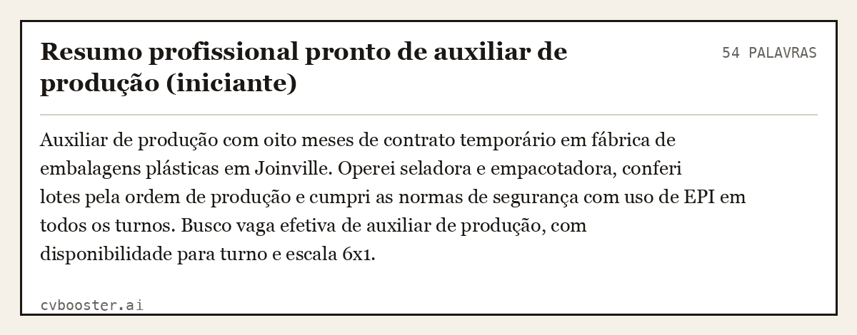 Exemplo completo: Resumo profissional pronto de auxiliar de produção (iniciante), 54 palavras