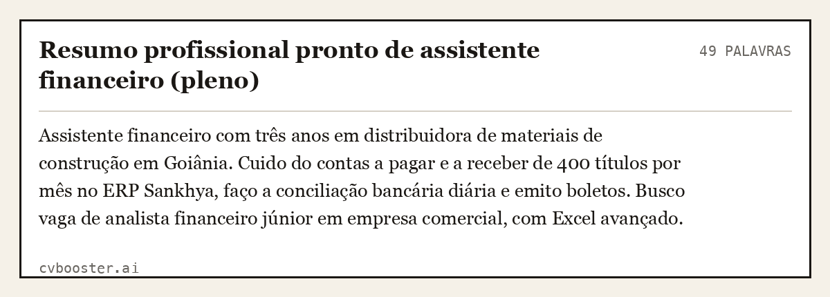 Exemplo completo: Resumo profissional pronto de assistente financeiro (pleno), 49 palavras
