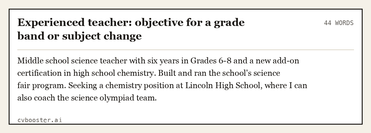 Complete Experienced teacher: objective for a grade band or subject change example, 44 words, laid out as it would sit in the application form